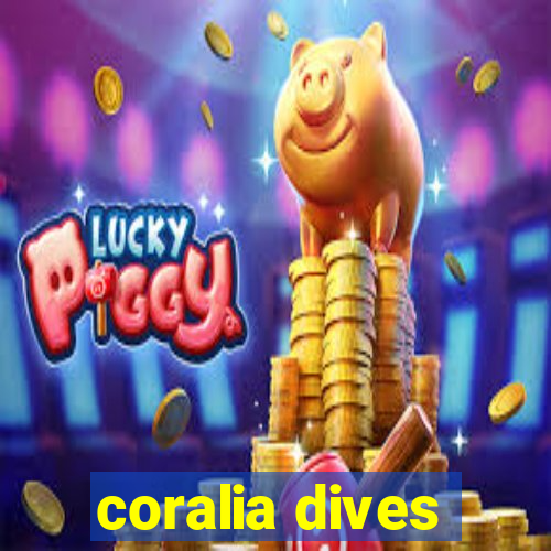 coralia dives